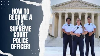 A Comprehensive Guide to Becoming a U.S. Supreme Supreme Court Police Officer