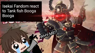 Isekai fandom react to tank fish Booga Booga