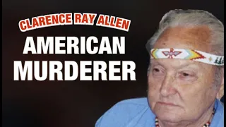 Clarence Ray Allen | American Murderer | True Crime
