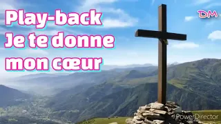 Play-back Je te donne mon cœur (avec parole)