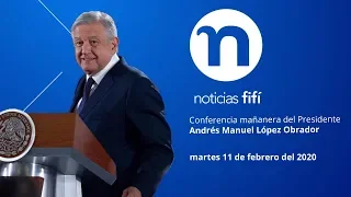 Conferencia mañanera de Andrés Manuel López Obrador, martes 11 de febrero de 2020