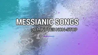 30 Minutes Non-stop Messianic Praise and Worship | 2019