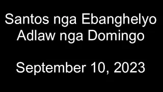 September 10, 2023 Daily Gospel Reading Cebuano Version