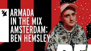 Armada In The Mix Amsterdam: Ben Hemsley