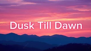 Dusk Till Dawn - ZAYN & Sia