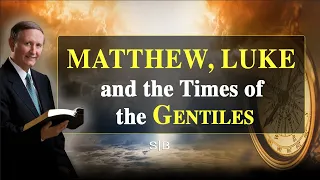 Matthew, Luke and the Times of the Gentiles | Pastor Stephen Bohr  (12 of 24)