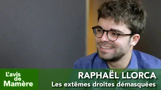#13. Raphaël Llorca : les extrêmes droites démasquées
