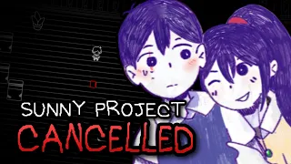 SUNNY PROJECT is CANCELED now... (omori)