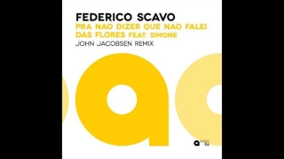 Federico Scavo Pra Nao Dizer Que Nao Falei Das Flores Feat Simone John Jacobsen Remix