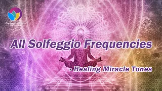 All Solfeggio Frequencies | 396Hz, 417Hz, 528Hz, 639Hz, 741Hz & 852Hz | Healing Frequencies