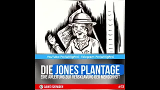 Die Jones Plantage - Eine Anleitung zur Versklavung der Menschheit