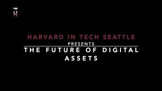Harvard in Tech Seattle: The Future of Digital Assets