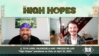 High Hopes- Cast Interviews with Freddie Miller and Uriel Valenzuela