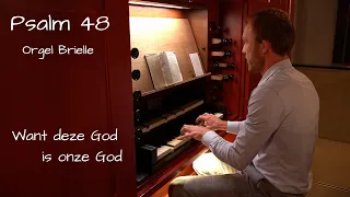 Psalm 48 - Want deze God is onze God - Kam orgel Brielle