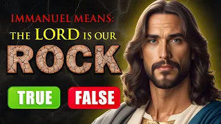 TRUE OR FALSE QUIZ - 25 BIBLE QUESTIONS TO TEST YOUR BIBLE KNOWLEDGE | The Bible Quiz