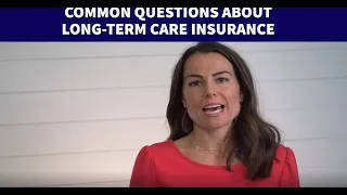 Common questions about Long Term Care Insurance