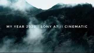 My Year 2020 | Sony A7III Short Film