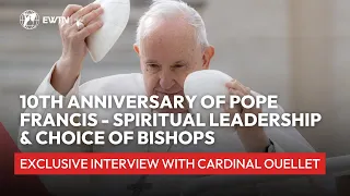 Ten Anniversary of Pope Francis - Spiritual Leadership & Choice of Bishops - Interview Card. Ouellet