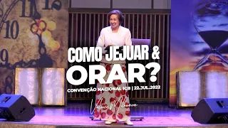 Como Jejuar e Orar? - Valnice Milhomens