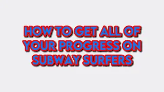 How to restore all of your progress in Subway Surfers
