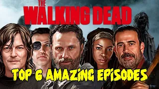 The Walking Dead : Top 6 Amazing Episodes