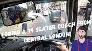 TOWING A 79 SEATER COACH FROM CENTRAL LONDON!
