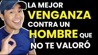 Como hacer que un HOMBRE SE ARREPIENTA ...    - La mejor venganza contra un hombre que no te valoró