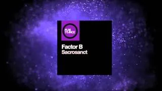 Factor B - Sacrosanct [Pure Trance Recordings]