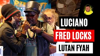 Fred Locks, Luciano & Lutan Fyah in Rub-A-Dub Style