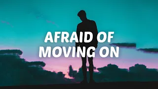 I’m afraid of moving on 💔 (mix with lyrics)