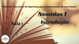 Estudo sobre Neemias - Aula 1 Introdução