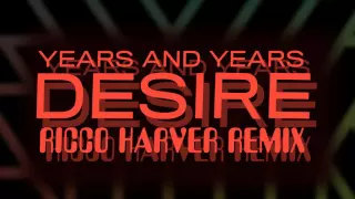 Years And Years - Desire (Ricco Harver remix)