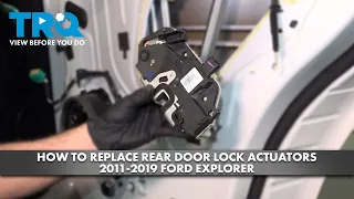 How to Replace Rear Door Lock Actuators 2011-2019 Ford Explorer