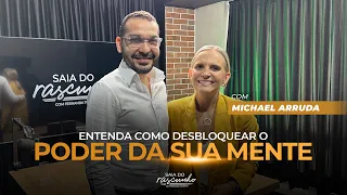 EP 58 | ENTENDA COMO DESBLOQUEAR O PODER DA SUA MENTE - MICHAEL ARRUDA