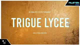 Khaled x DJ Snake - Trigue Lycee (Wilsten Remix)