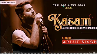 Arijit new song (Kasam   Arijit Singh   Jeet Gannguli   New Song 2021)