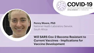 Will SARS Cov-2 Become Resistant to Current Vaccines - Implications | Penny Moore, PhD