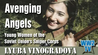 Avenging Angels: The Young Women of the Soviet Union's Sniper Corps