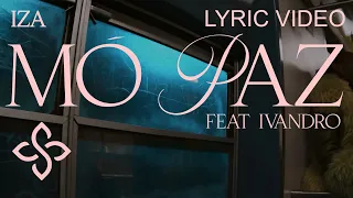 IZA feat. Ivandro - MÓ PAZ (Lyric Video)