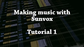 Making Music with SunVox Tutorial 1