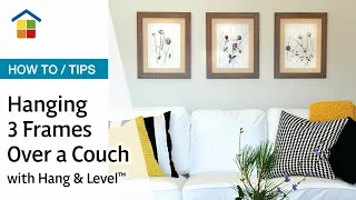 How to hang 3 frames over a couch using Hang & Level™ and our decorating tips