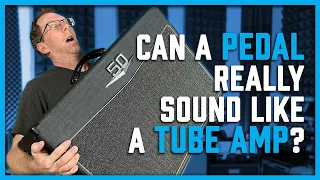 Can a guitar pedal REALLY sound like a TUBE AMP?