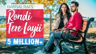 Rondi Tere Layi | Full Video | Babbal Rai | Pav Dharia | Preet Hundal | Speed Records