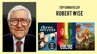 Robert Wise |  Top Movies by Robert Wise| Movies Directed by  Robert Wise