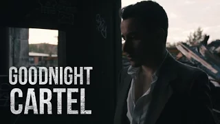 Goodnight Cartel (Official Short Film)