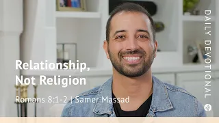 Relationship, Not Religion | Romans 8:1–2 | Our Daily Bread Video Devotional