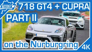 FUN with Porsche GT4 718 + Leon CUPRA Part II - NÜRBURGRING NORDSCHLEIFE BTG 4K