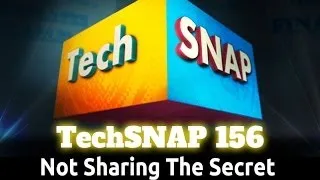 Not Sharing The Secret | TechSNAP 156