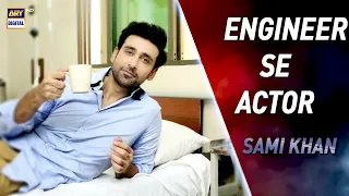 Engineer Se Actor Banne Tak Ka Safar - Sami Khan