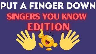 Put A Finger Down | Singers You Know Edition